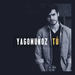 Tú - Single - Yago Muñoz