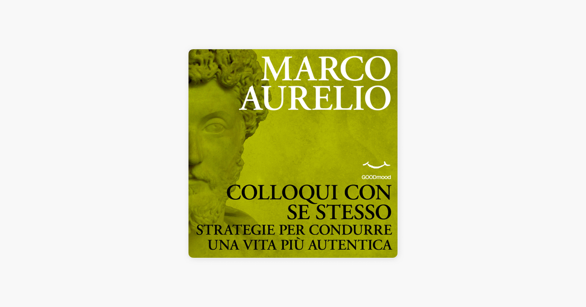 Apple Books 上的《Colloqui con se stesso: Strategie per condurre una vita più  autentica》