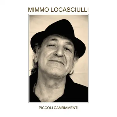 Piccoli cambiamenti - Mimmo Locasciulli Piccoli cambiamenti - Mimmo Locasciulli