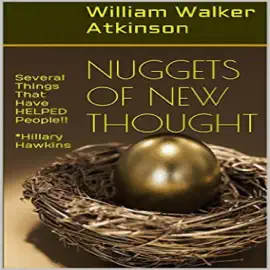 Nuggets of New Thought: Several Things That Have Helped People (Unabridged)