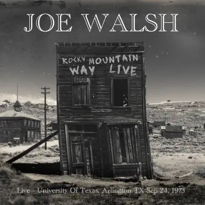 Rocky Mountain Way (Live - University of Texas, Arlington TX Sep 24, 1973) - Joe Walsh