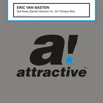 Get Away (Daniel Harrison Vs. Jim Tonique Mix) by Eric Van Basten song reviws