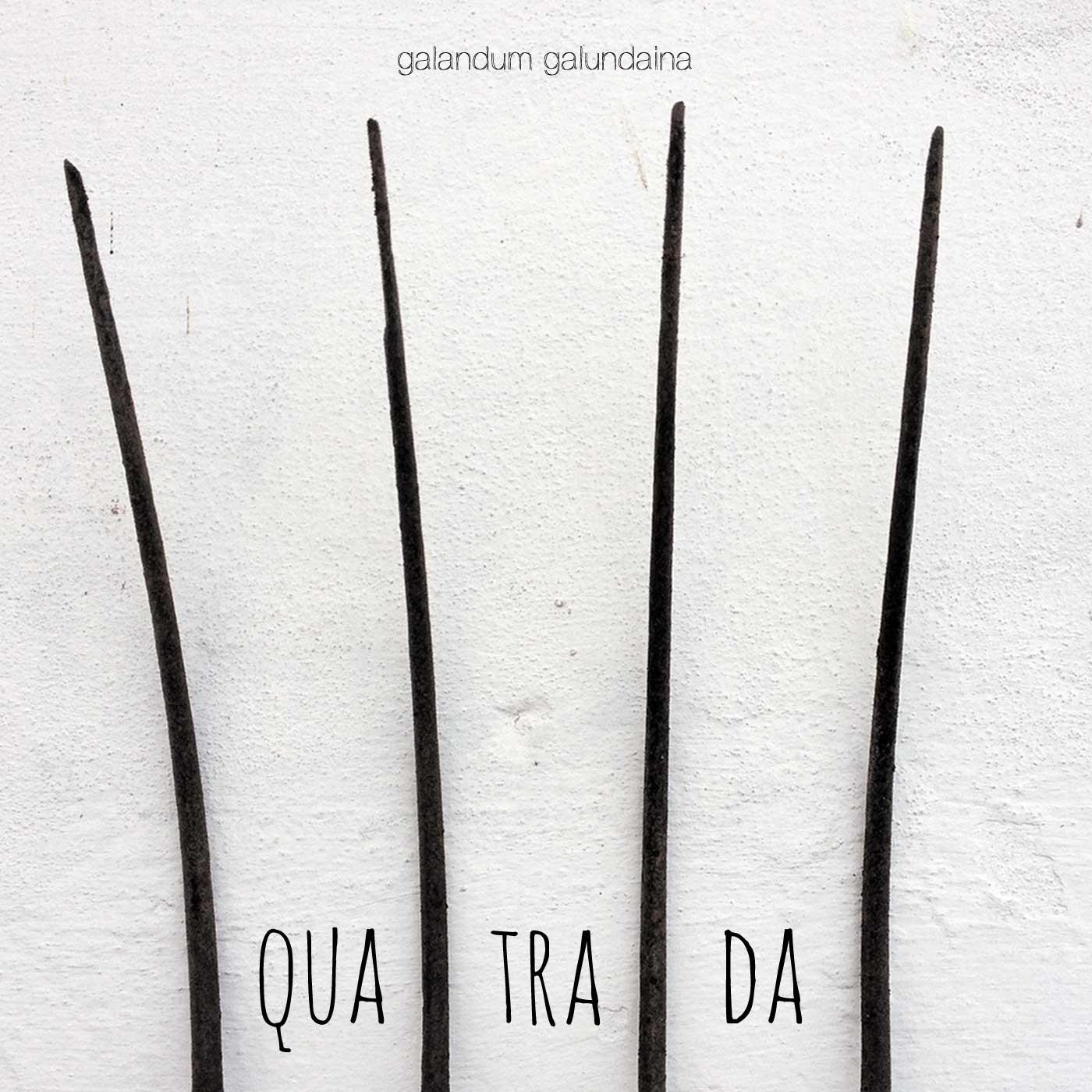 Quatrada by Galandum Galundaina