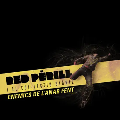 Enemics De L'anar Fent - Red Pèrill Enemics De L'anar Fent - Red Pèrill