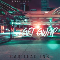 Get Gwap - Cadillac Ink