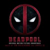 Deadpool (Original Motion Picture Soundtrack)