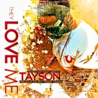 They Love Me - Single - Tayson