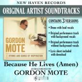 Because He Lives (Amen) - Gordon Mote