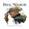 Forever Good - Paul Wilbur