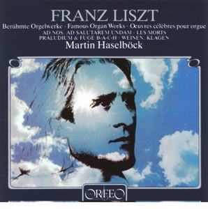 Liszt: Famous Organ Works