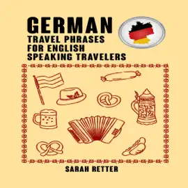 German: Travel Phrases for English Speaking Travelers (Unabridged)
