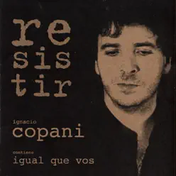 Resistir - Ignacio Copani