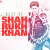Best of Shah Rukh Khan - Various Artists