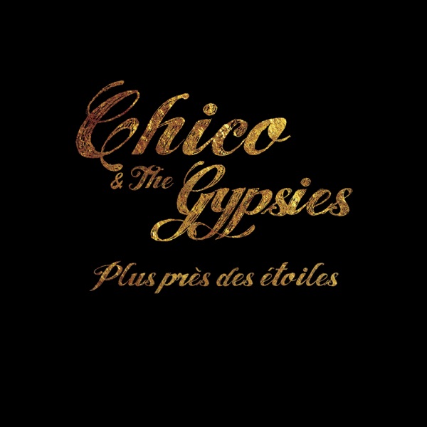 Plus près des étoiles - Single - Chico & The Gypsies