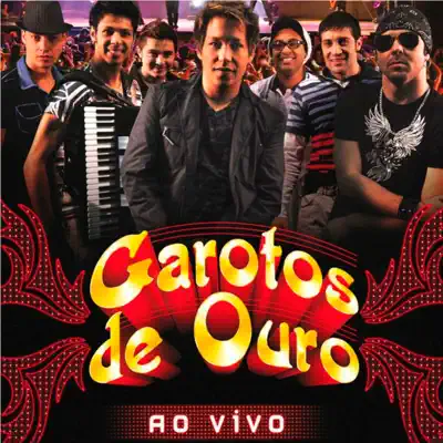 Garotos de Ouro (Ao Vivo) - Garotos de Ouro Garotos de Ouro (Ao Vivo) - Garotos de Ouro