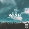 Wish (feat. Juliette Claire) - CMC$ lyrics