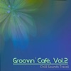 Groovin' Cafè, Vol. 2 (Chill Sounds Travel)