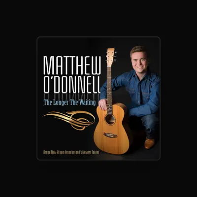 Listen to Matthew O'Donnell, watch music videos, read bio, see tour dates & more!