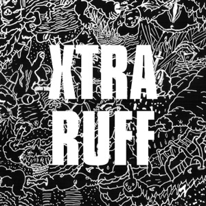 XTRA RUFF - EP