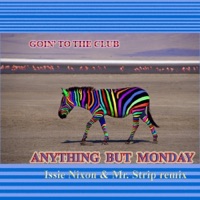 Goin' To the Club - Single - Anything But Monday