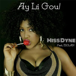 Ay Li Gou! (feat. Izolan) Miss Dyne