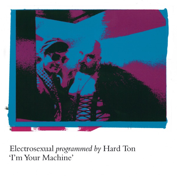 I'm Your Machine (feat. Hard Ton) - EP