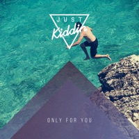 Only for You - Single - Just Kiddin