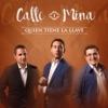 Calle Mina - Quién Tuviera la Llave