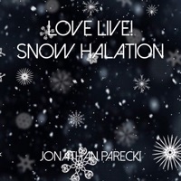 Jonathan Parecki - Love Live! - Snow Halation