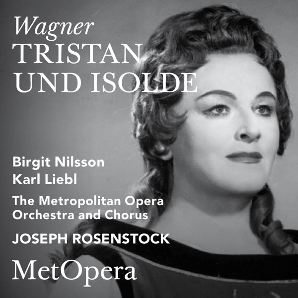 Wagner: Tristan und Isolde, WWV 90 (Recorded Live at The Met - March 18, 1961)