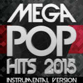 Mega Pop Hits 2015: Instrumental Version - All-Star Syndicate