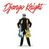 Django Knight - Steady Rolling Soldier