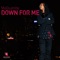 Down for Me - Maquambe lyrics