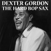 The Hard Bob Sax - Dexter Gordon