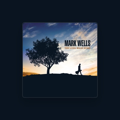 Ascolta Mark Wells, guarda video musicali, leggi la biografia, vedi le date del tour & altro!