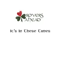 It's In These Times — Rovers Ahead