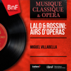 Lalo & Rossini: Airs d'opéras (Mono Version) - EP - Miguel Villabella