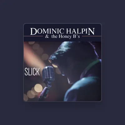 Listen to Dominic Halpin & the Honey B's, watch music videos, read bio, see tour dates & more!