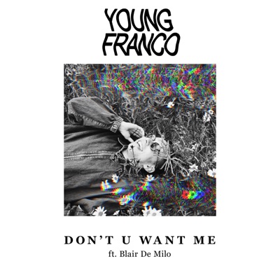Don't U Want Me (feat. Blair De Milo) - Single