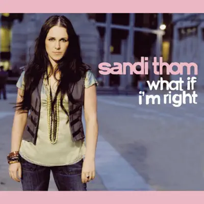 What If I'm Right - EP - Sandi Thom