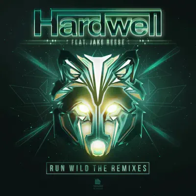 Run Wild (feat. Jake Reese) [The Remixes] - EP - Hardwell