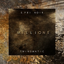 Millions (feat. Twinsmatic) S.Pri Noir