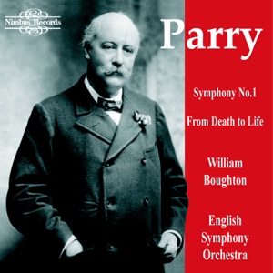 Parry: Symphony No. 1 in G Major & From Death to Life