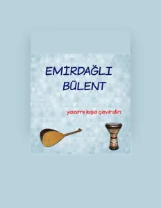 Escucha a Emirdağlı Bülent, mira videos musicales, lee su biografía, consulta las fechas de las gira y más.