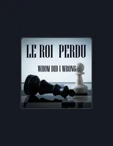 聆聽 Le Roi Perdu、觀看音樂影片、閱讀小傳、查看巡演日期等！