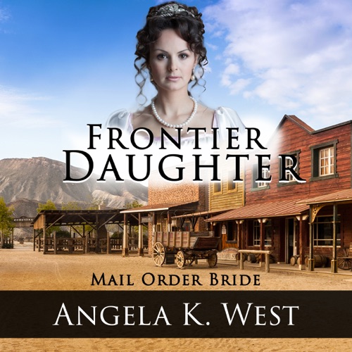 Frontier Daughter: Mail Order Bride (Unabridged) cover