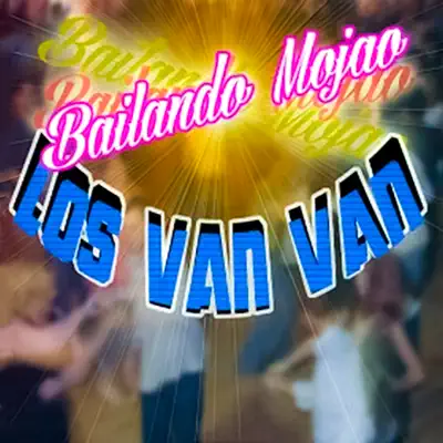 Bailando Mojao - Los Van Van