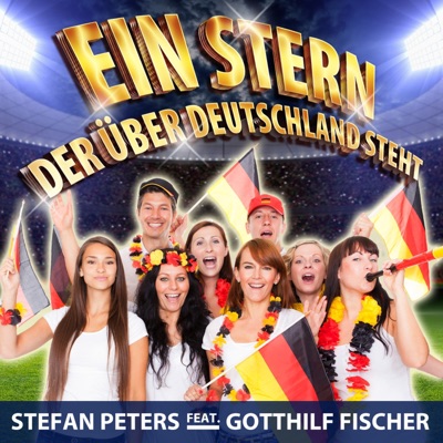 Ein Stern der über Deutschland steht (feat. Gotthilf Fischer) - Single