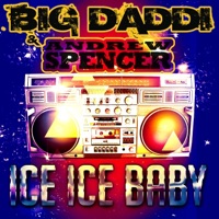 Ice Ice Baby (The Remixes) - Big Daddi & Andrew Spencer