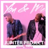 You & Me (Jupiter Project vs Adam Trigger) - Single